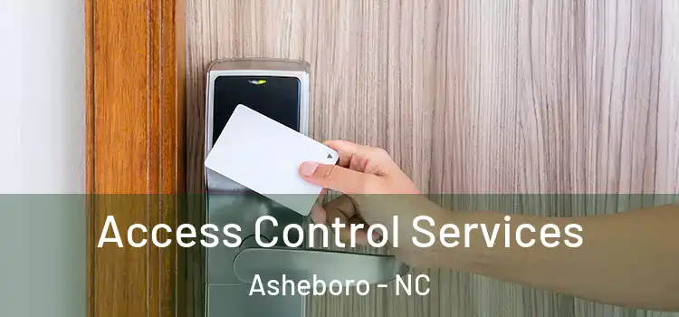 Access Control Services Asheboro - NC