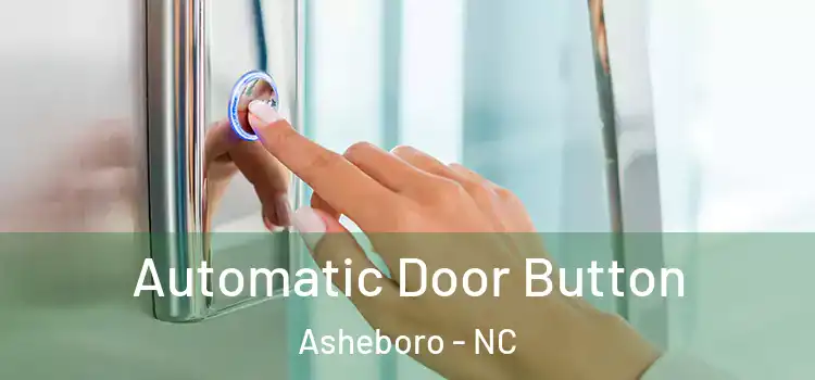 Automatic Door Button Asheboro - NC