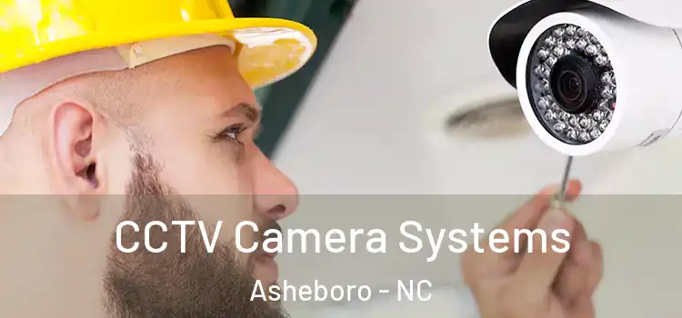 CCTV Camera Systems Asheboro - NC