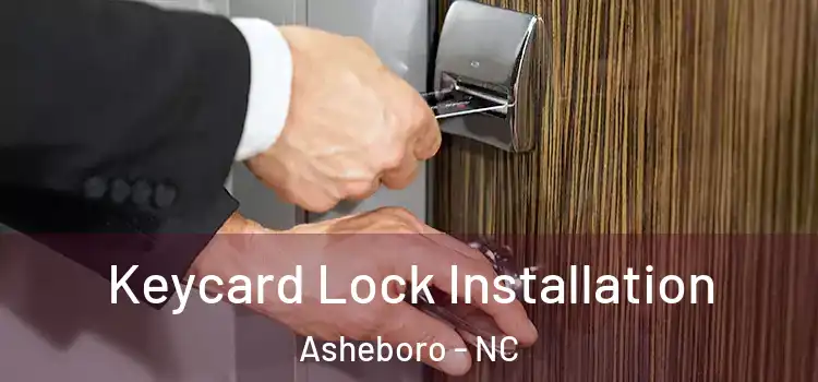 Keycard Lock Installation Asheboro - NC