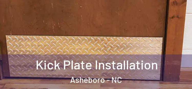 Kick Plate Installation Asheboro - NC