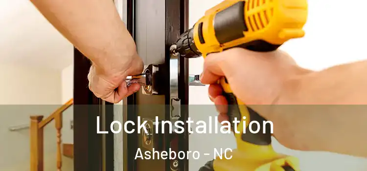 Lock Installation Asheboro - NC