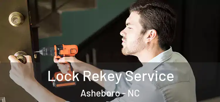 Lock Rekey Service Asheboro - NC
