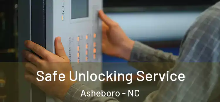 Safe Unlocking Service Asheboro - NC