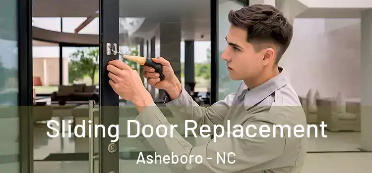 Sliding Door Replacement Asheboro - NC
