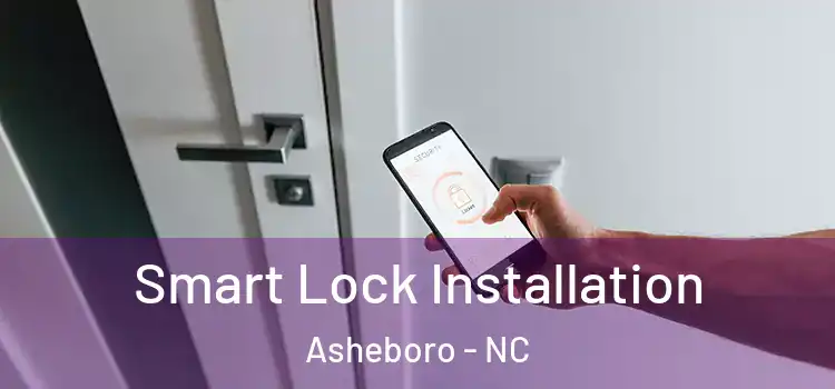 Smart Lock Installation Asheboro - NC