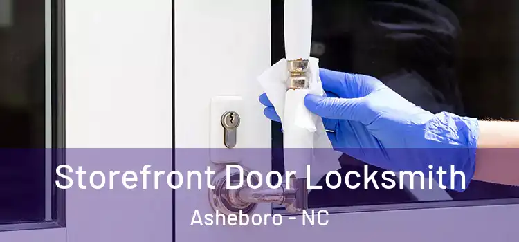 Storefront Door Locksmith Asheboro - NC