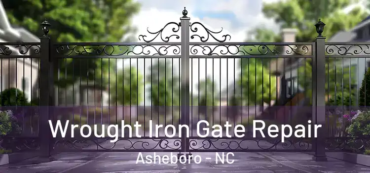 Wrought Iron Gate Repair Asheboro - NC